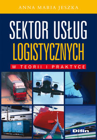 Książka - Sektor usług logistycznych w teorii i praktyce