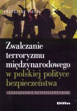 Książka - Zwalczanie terroryzmu międzynarodowego w polskiej polityce bezpieczeństwa