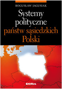 Książka - Systemy polityczne państw sąsiedzkich Polski