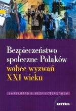 Bezpieczeństwo społeczne Polaków wobec wyzwań XXI wieku