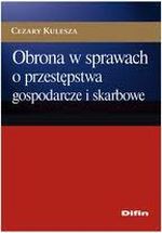 Książka - Obrona w sprawach o przestępstwa gospodarcze i skarbowe