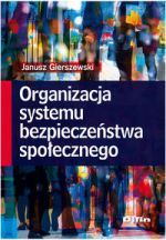 Książka - Organizacja systemu bezpieczeństwa społecznego