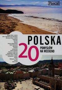 Polska 20 pomysłów na weekend