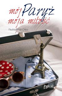 Książka - Mój Paryż moja miłość Paulina Wnuk-Crepy