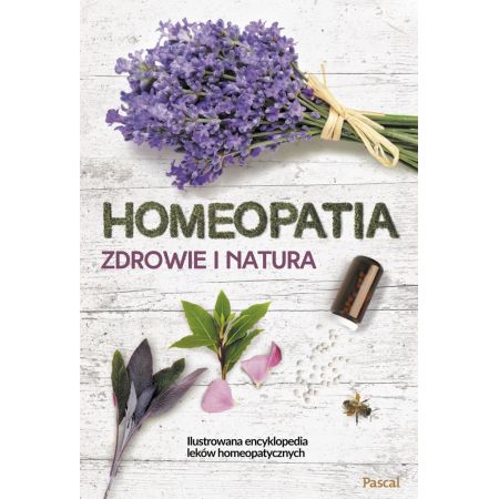 Książka - Homeopatia Zdrowie i natura Ilustrowana encyklopedia leków homeopatycznych Christopher Hammond