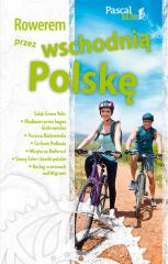 Książka - Rowerem przez wschodnią Polskę