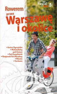 Książka - Rowerem przez warszawę i okolicę Pascal bajk