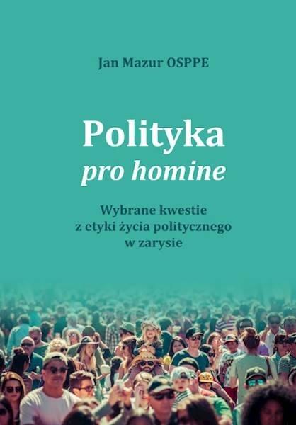 Książka - Polityka pro homine. Wybrane kwestie z życia...