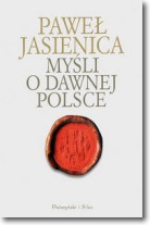 Książka - Myśli o dawnej Polsce Paweł Jasienica