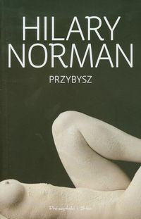 Książka - Przybysz /Hilary Norman/ n