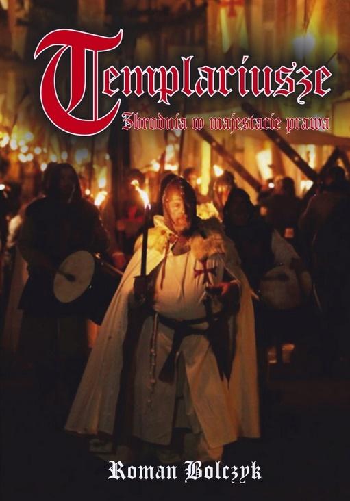 Książka - Templariusze. Zbrodnia w majestacie prawa