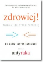 Książka - Zdrowiej! Pokonaj lęk, stres i depresję