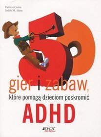 Książka - 50 gier i zabaw które pomogą dzieciom poskromić ADHD