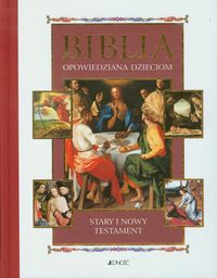 Książka - Biblia opowiedziana dzieciom. Stary i Nowy Testament