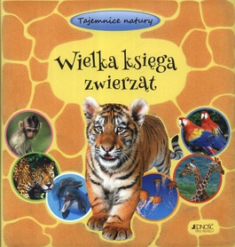 Książka - Wielka księga zwierząt Tajemnice natury