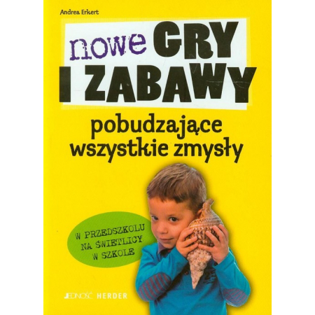 Książka - Nowe gry i zabawy pobudzające wszystkie zmysły