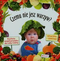 Książka - Czemu nie jesz warzyw? Kuchnia wegetariańska dla całej rodziny Blasco Mercedes