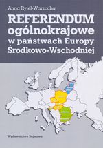 Książka - REFERENDUM OGÓLNOKRAJOWE W PAŃSTWACH EUROPY ŚRODKOWO-WSCHODNIEJ