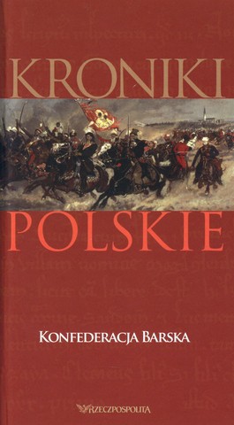 Książka - Konfederacja Barska. Kroniki polskie. Tom 15