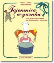 Książka - Tajemnica w garnku, czyli książka kucharska dla dziewczynek i chłopców