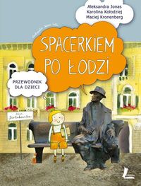 Książka - Spacerkiem po Łodzi. Przewodnik dla dzieci