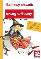 Książka - Bajkowy słownik ortograficzny dla dzieci
