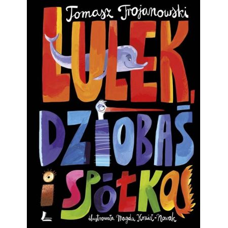 Książka - Lulek dziobaś i spółka