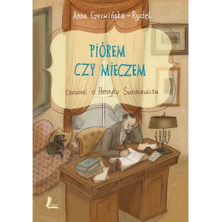 Książka - Piórem i mieczem opowieść o henryku sienkiewiczu