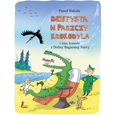 Książka - Dentysta w paszczy krokodyla i inne historie z doliny bagiennej trawy