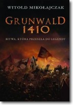 Książka - Grunwald 1410. Bitwa, która przeszła do legendy