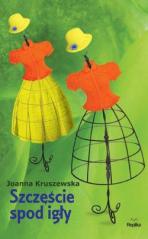 Książka - SZCZĘŚCIE SPOD IGŁY Joanna Kruszewska