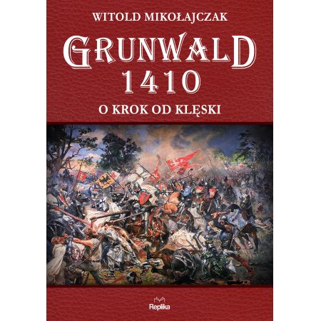 Grunwald 1410. O krok od klęski