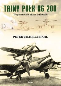 Książka - Tajny pułk kg 200 wspomnienia pilota luftwaffe