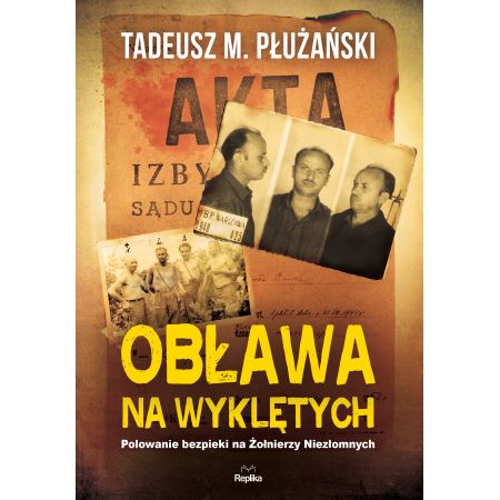 Książka - Obława na wyklętych polowanie bezpieki na żołnierzy niezłomnych