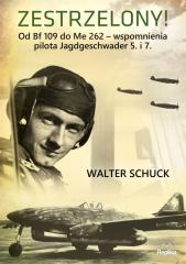 Książka - Zestrzelony! Od Bf 109 do Me 262 wspomnienia pilota Jagdgeschwader 5. i 7.