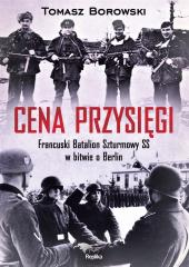 Książka - Cena przysięgi. Francuski Batalion Szturmowy SS w bitwie o Berlin