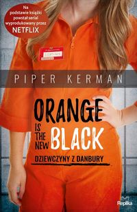 Książka - Orange Is the New Black. Dziewczyny z Danbury