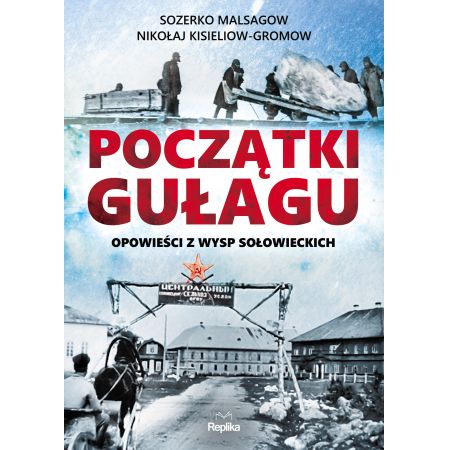 Początki gułagu opowieści z wysp sołowieckich