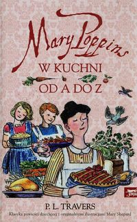 Książka - Mary Poppins od A do Z. Mary Poppins w kuchni