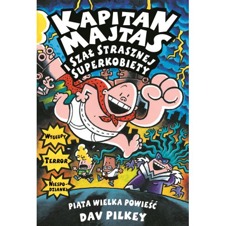 Książka - Kapitan Majtas i szał Strasznej Superkobiety. Kapitan Majtas. Tom 5