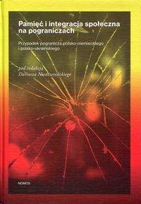 Książka - Pamięć i integracja społeczna na pograniczach