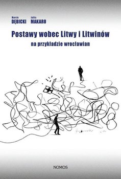 Postawy wobec Litwy i Litwinów na przykładzie wrocławian