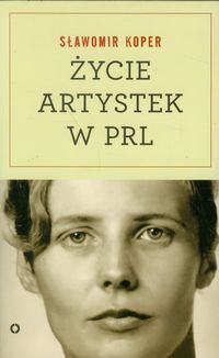 Książka - Życie artystek w PRL