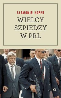 Książka - Wielcy szpiedzy w PRL