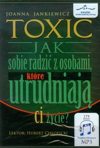Książka - Toxic Jak sobie radzić z osobami które utrudniają ci życie