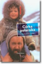 Książka - Córka polarnika Zapiski z krańca świata Kari Herbert