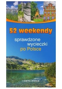 52 weekendy Sprawdzone wycieczki po Polsce