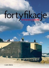 Książka - Fortyfikacje w Polsce i Europie
