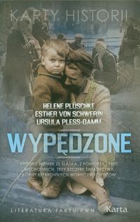 Wypędzone. Historie Niemek ze Śląska, z Pomorza ..