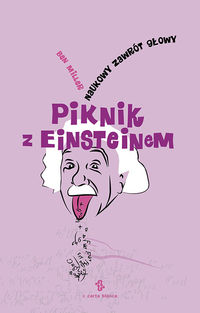 Książka - Piknik z Einsteinem Naukowy zawrót głowy Ben Miller